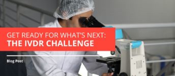 Get Ready for What’s Next: The IVDR Challenge