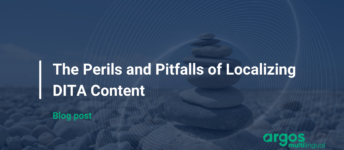The Perils and Pitfalls of Localizing DITA Content