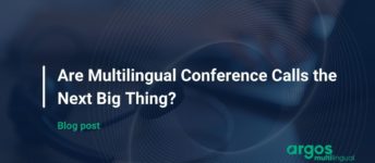 Are Multilingual Conference Calls the Next Big Thing?