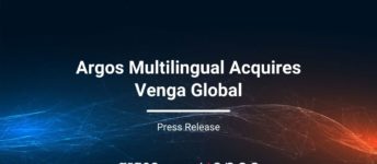 Argos Multilingual Acquires Venga Global