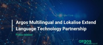 Argos Multilingual and Lokalise Extend Language Technology Partnership