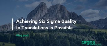 Achieving Six Sigma Quality in Translations is Possible