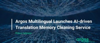 Argos Multilingual Launches AI-driven Translation Memory Cleaning Service