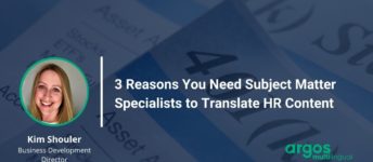 3 Reasons You Need Subject Matter Specialists to Translate HR Content