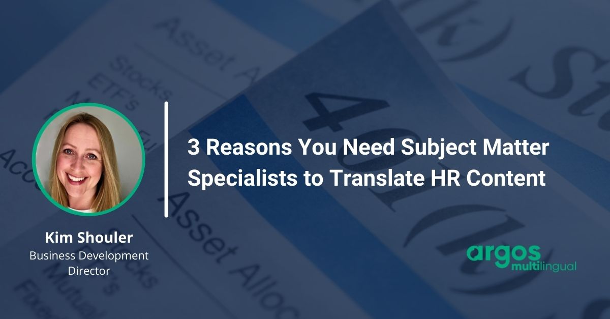 3 Reasons You Need Subject Matter Specialists to Translate HR Content