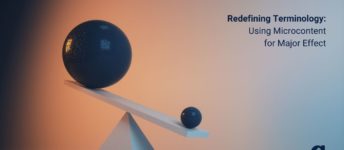Redefining Terminology: Using Microcontent for Major Effect