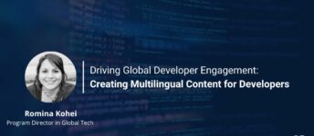 Driving Global Developer Engagement: Creating Multilingual Content for Developers