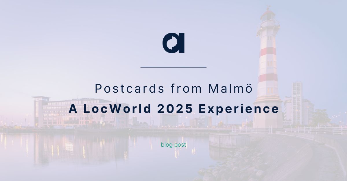 Postcards from Malmö: A LocWorld 2025 Experience