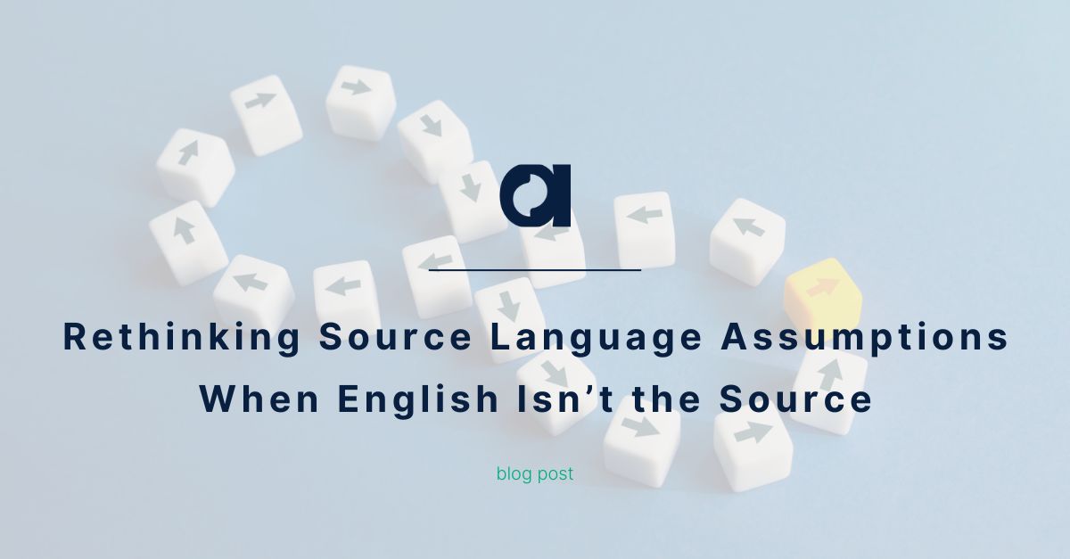 Rethinking Source Language Assumptions When English Isn’t the Source ...